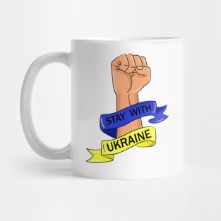 Stay with Ukraine sign.Fist up with blue-yellow ribbon and text Mug